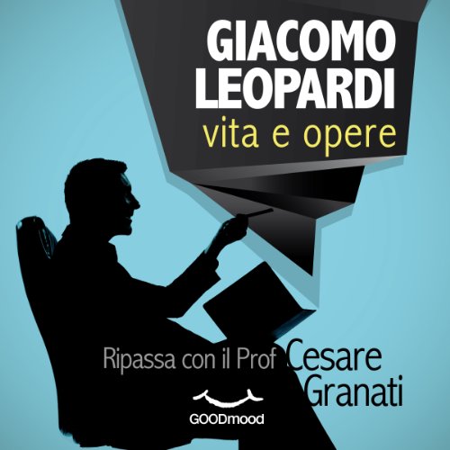 Download Giacomo Leopardi vita e opere: Ripassa con il Prof. Download Giacomo Leopardi vita e opere: Ripassa con il Prof.