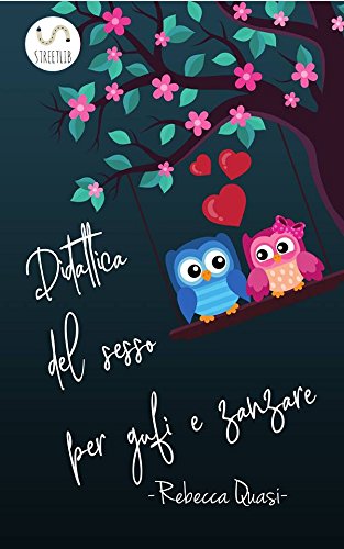 Didattica del sesso per gufi e zanzare