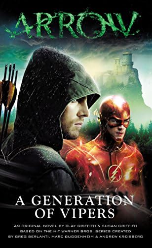 Arrow - A Generation of Vipers (Flash/Arrow Book 2)