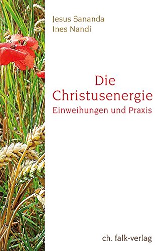 Download Die Christusenergie: Einweihungen und Praxis