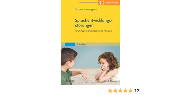 Sprachentwicklungsstorungen Grundlagen Diagnostik Und Therapie Mit Zugang Zum Elsevier Portal Amazon De Kannengieser Simone Bucher