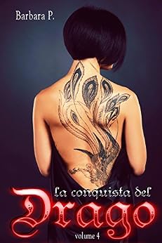 Barbara Pedrollo - La conquista del drago 04. La rinascita del drago (2018)
