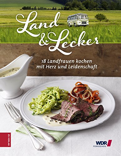 Download Land & Lecker: 18 Frauen kochen mit Herz und Leidenschaft Download Land & Lecker: 18 Frauen kochen mit Herz und Leidenschaft