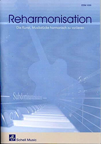 Download Reharmonisation. Die Kunst, Musik harmonisch zu variieren Download Reharmonisation. Die Kunst, Musik harmonisch zu variieren
