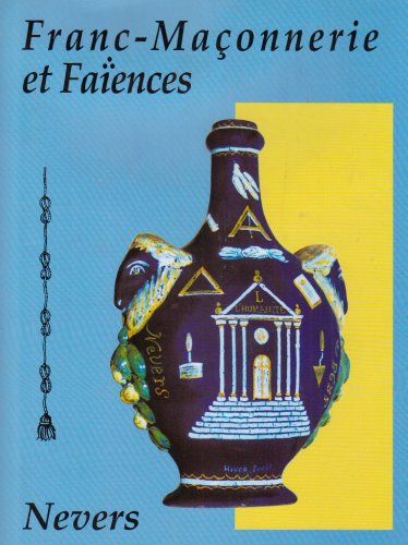 Franc-Maçonnerie et Faïences francais