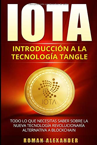 IOTA: Introducción a la Tecnología de Tangle: Todo lo que necesitas saber sobre la nueva tecnolog IOTA: Introducción a la Tecnología de Tangle: Todo lo que necesitas saber sobre la nueva tecnolog