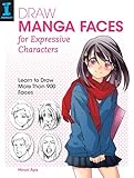 Draw Manga Faces for Expressive Characters: Learn to Draw More Than 900 Faces by 