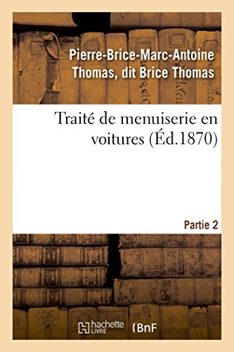 Book's Cover of Traité de menuiserie en voitures. Partie 2