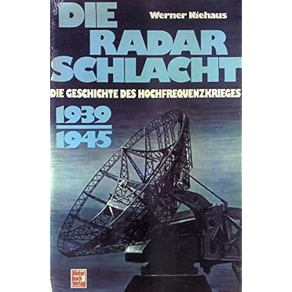 [PDF] Download Die Radarschlacht 1939 - 1945. Die Geschichte des Hochfrequenzkrieges Kostenlos