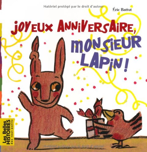 Les belles histoires : Joyeux anniversaire, Monsieur Lapin !