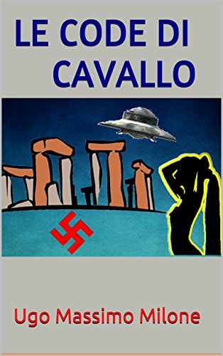 Download LE CODE DI CAVALLO: U g o Massimo M i l o n e Download LE CODE DI CAVALLO: U g o Massimo M i l o n e