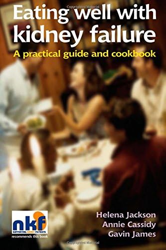 Eating Well with Kidney Failure: A Practical Guide and Cookbook (Class Health)