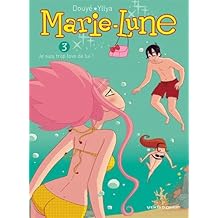 Marie Lune - Tome 03: Je suis trop love de lui !