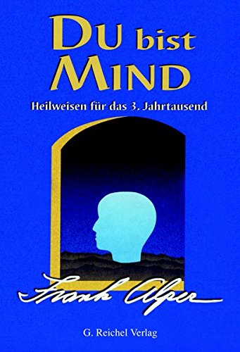 Download Du bist Mind: Heilweisen für das 3. Jahrtausend Download Du bist Mind: Heilweisen für das 3. Jahrtausend