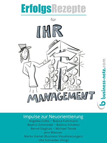 Download Erfolgsrezepte für Ihr Management: Impulse zur Neuorientierung