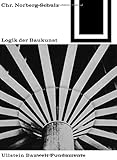 Image de Logik der Baukunst (Bauwelt Fundamente, Band 15)
