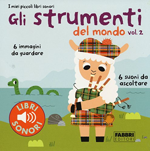 Gli strumenti del mondo. I miei piccoli libri sonori: 2