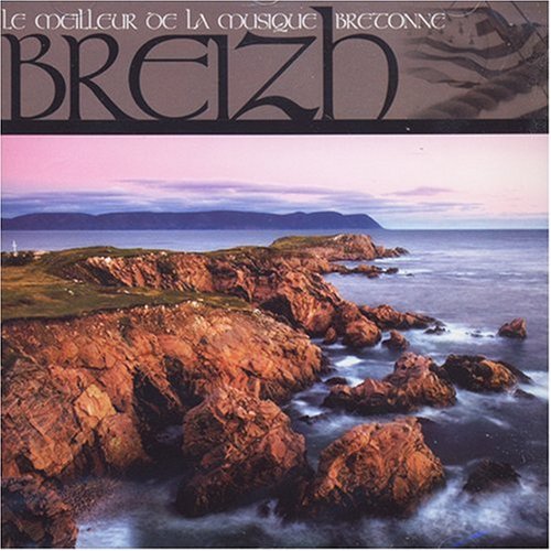 couverture de : BREIZH, Le meilleur de la chanson bretonne