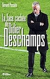 La face cachée de Didier Deschamps