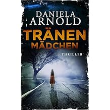 Tränenmädchen: Thriller
