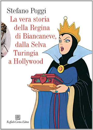 Download La vera storia della Regina di Biancaneve (Cortina Raffaello) Download La vera storia della Regina di Biancaneve (Cortina Raffaello)