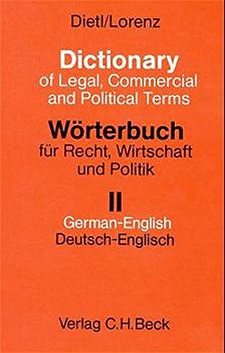 Download Wörterbuch für Recht, Wirtschaft und Politik. Mit erläuternden und rechtsvergleichenden Kommentaren: Wörterbuch für Recht, Wirtschaft und Politik, Bd.2, Deutsch-Englisch