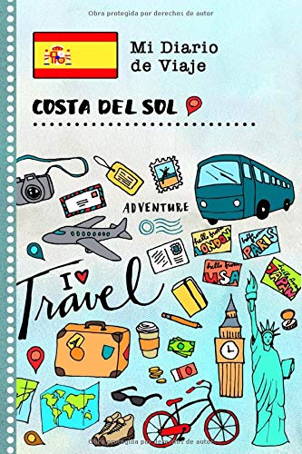 Costa del Sol Diario de Viaje: Libro de Registro de Viajes Guiado Infantil - Cuaderno de Recuerdos de Actividades en Vacaciones para Escribir, Dibujar, Afirmaciones de Gratitud para Niños y Niñas