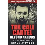 The Cali Cartel: Beyond Narcos (War On Drugs)