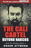 The Cali Cartel: Beyond Narcos (War On Drugs, Band 4) by Shaun Attwood