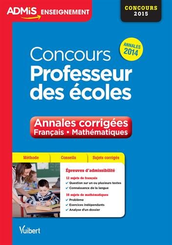 Download Concours Professeur des écoles - Annales corrigées - Français - Mathématiques - Annales 2014 - CRPE 2015 Download Concours Professeur des écoles - Annales corrigées - Français - Mathématiques - Annales 2014 - CRPE 2015
