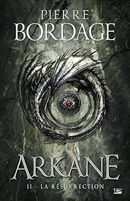 Bragelonne arkane, t2 : la résurrection