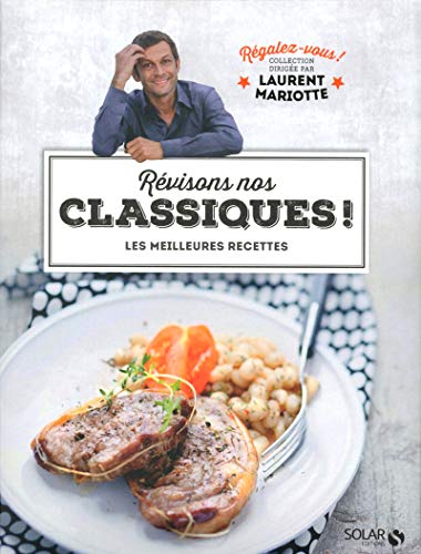Download Révisons nos classiques ! - Régalez-vous ! Collection dirigée par Laurent Mariotte Download Révisons nos classiques ! - Régalez-vous ! Collection dirigée par Laurent Mariotte