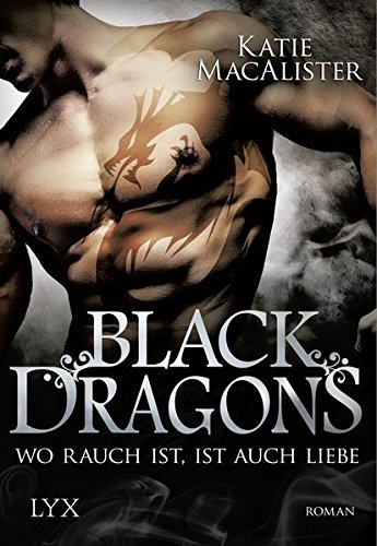 Black Dragons - Wo Rauch ist, ist auch Liebe (Black-Dragons-Reihe, Band 2)