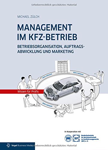 Download MANAGEMENT IM KFZ-BETRIEB: Betriebsorganisation, Auftragsabwicklung und Marketing Download MANAGEMENT IM KFZ-BETRIEB: Betriebsorganisation, Auftragsabwicklung und Marketing