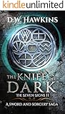The Knife in the Dark: A Sword and Sorcery Saga (The Seven Signs Book 2)