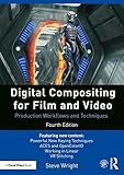 Digital Compositing for Film and Video: Production Workflows and Techniques