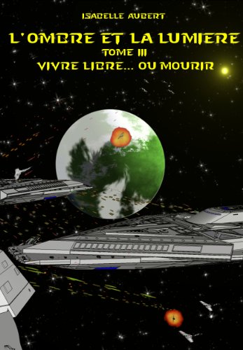 Download L'ombre et la lumière tome 3 : vivre libre... ou mourir