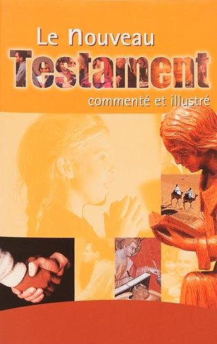 Télécharger Le Nouveau Testament commenté et illustré gratuit