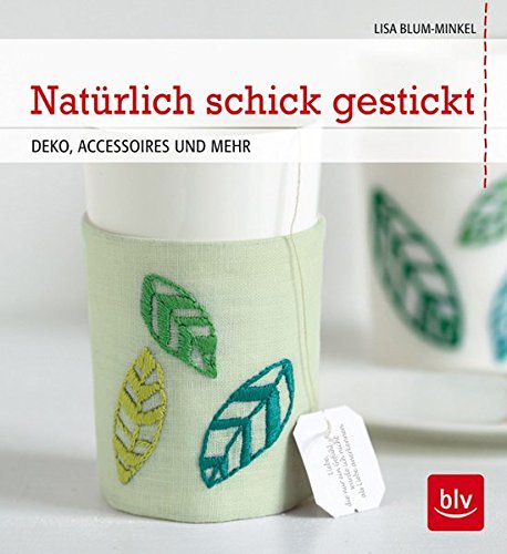 Download Natürlich schick gestickt: Deko, Accessoires und mehr Download Natürlich schick gestickt: Deko, Accessoires und mehr