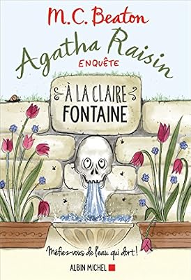ALBIN MICHEL Agatha Raisin enquête, Tome 7 : A la claire fontaine