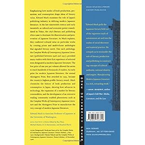 Manufacturing Modern Japanese Literature: Publishing, Prizes, and the Ascription of L