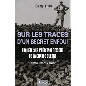 Sur les traces d'un secret enfoui. Enquête sur l'héritage toxique de la Grande Guerre Livre en Ligne Sur les traces d'un secret enfoui. Enquête sur l'héritage toxique de la Grande Guerre Livre en Ligne - Telecharger Ebook