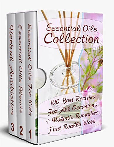 Essential Oils Collection: 100 Best Recipes For All Occasions + Holistic Remedies That Really Work: (Essential Oils For Kids, Safe Essential Oil Ricipes, Aromatherapy) (English Edition) Essential Oils Collection: 100 Best Recipes For All Occasions + Holistic Remedies That Really Work: (Essential Oils For Kids, Safe Essential Oil Ricipes, Aromatherapy) (English Edition)
