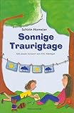 Image de Sonnige Traurigtage: Illustriertes Kinderfachbuch für Kinder psychisch kranker Eltern und deren Bez