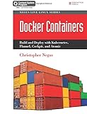 Docker Containers (includes Content Update Program): Build and Deploy with Kubernetes, Flannel, Cock