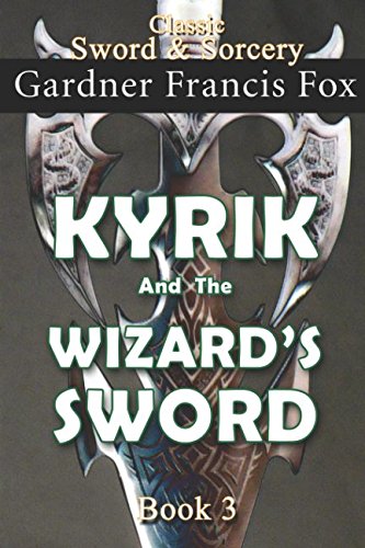 Kyrik and the Wizard's Sword Book #3: Revised (Sword & Sorcery)