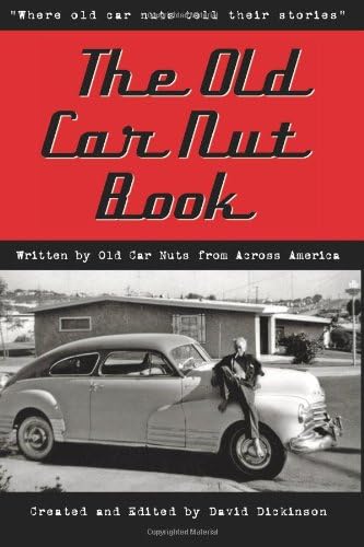 The Old Car Nut Book: "Where old car nuts tell their stories": Volume 1