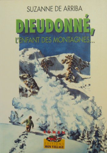 couverture de : Dieudonn&eacute;, l'enfan t des montagnes...