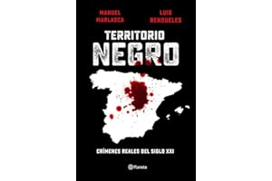 Territorio negro: Crímenes reales del siglo XXI (No Ficción)