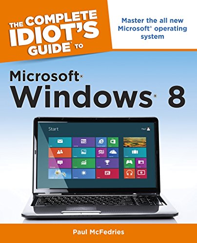 Download The Complete Idiot's Guide to Microsoft Windows 8 (Complete Idiot's Guides (Lifestyle Paperback))